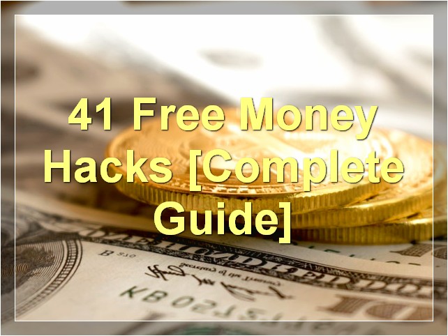 41 Free Money Hacks [Complete Guide]