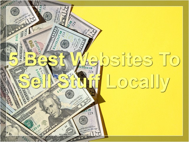 5 Best Websites To Sell Stuff Locally