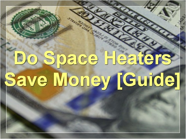 Do Space Heaters Save Money? [Guide]