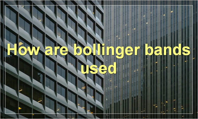 How are bollinger bands used