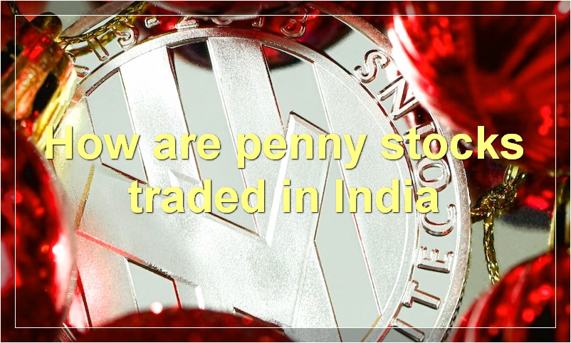 How are penny stocks traded in India