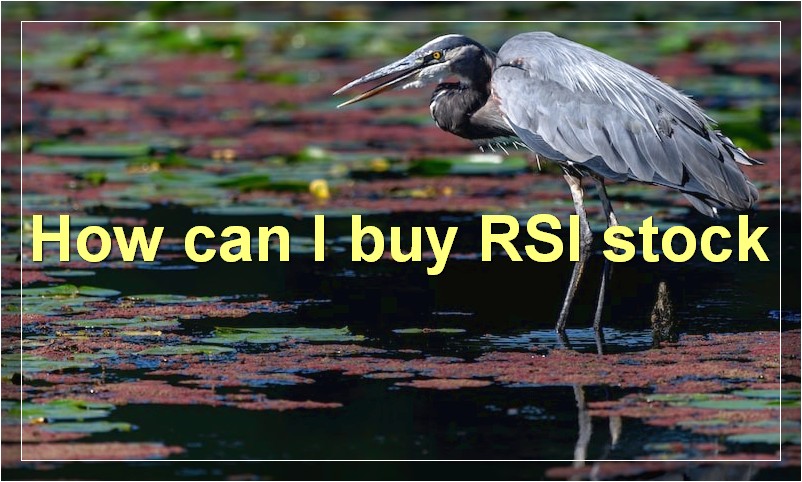 How can I buy RSI stock