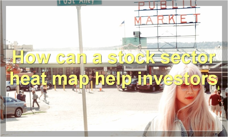 How can a stock sector heat map help investors