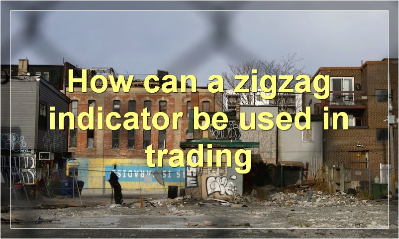 How can a zigzag indicator be used in trading