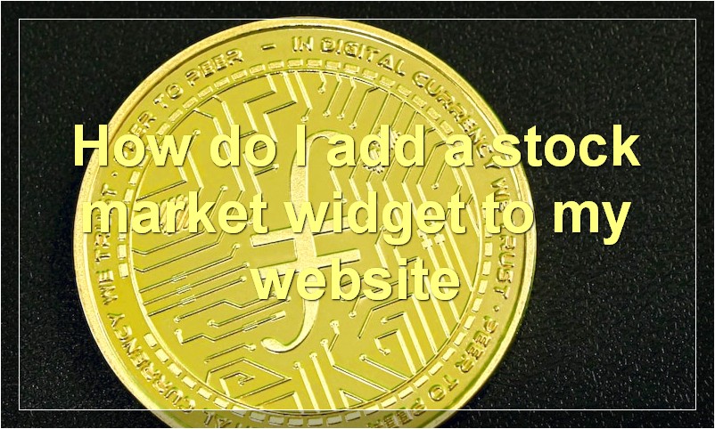 How do I add a stock market widget to my website