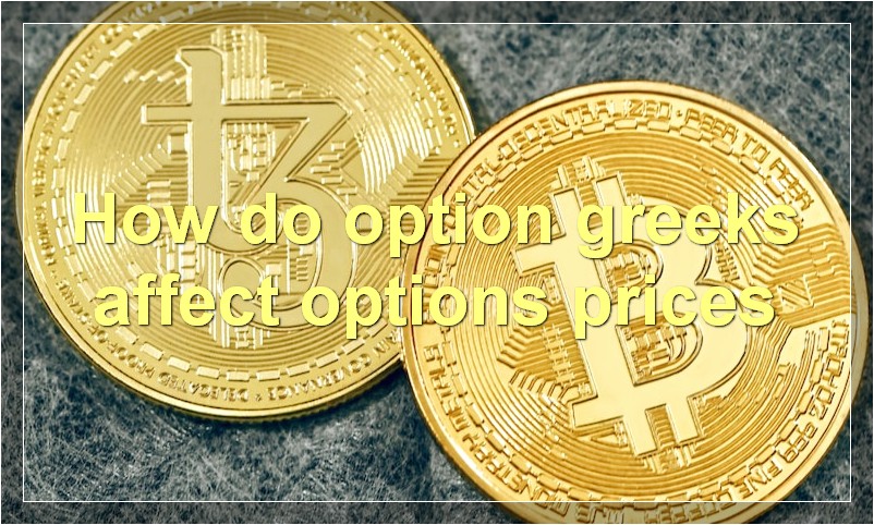 How do option greeks affect options prices