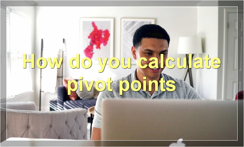 How do you calculate pivot points