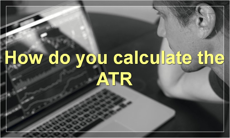 How do you calculate the ATR