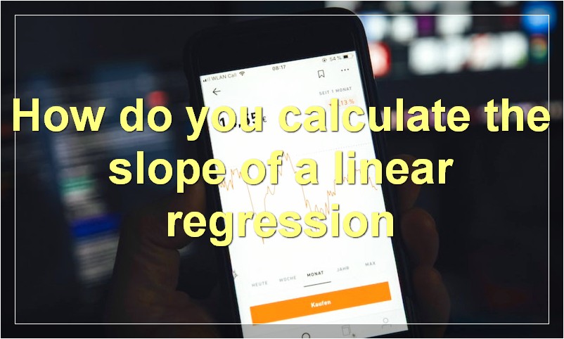How do you calculate the slope of a linear regression