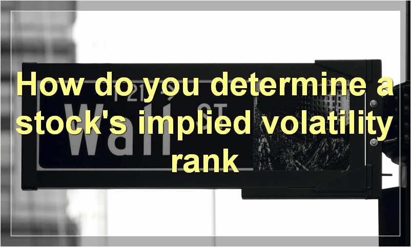 How do you determine a stock's implied volatility rank