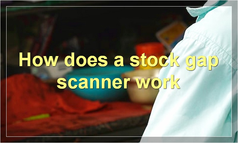 How does a stock gap scanner work
