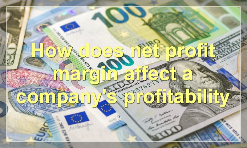 How does net profit margin affect a company's profitability
