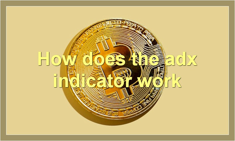 How does the adx indicator work