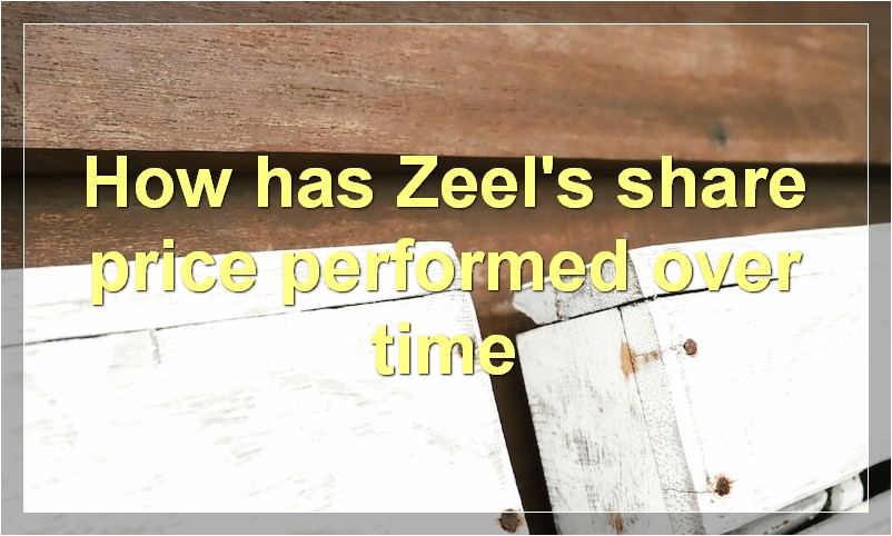 How has Zeel's share price performed over time