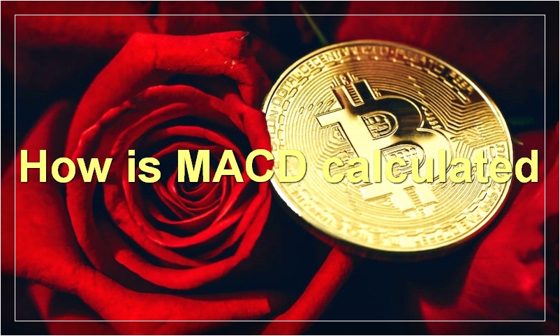 How is MACD calculated