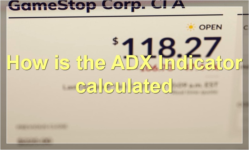 How is the ADX Indicator calculated