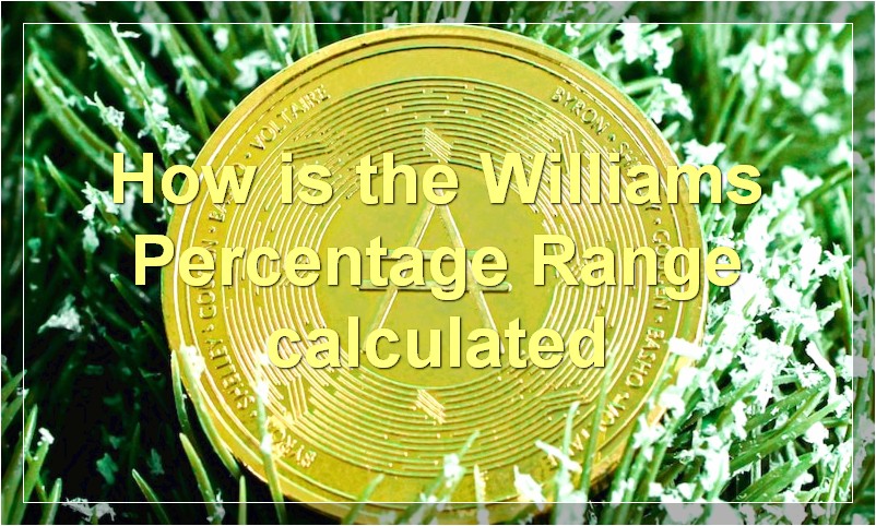 How is the Williams Percentage Range calculated