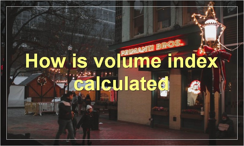 How is volume index calculated