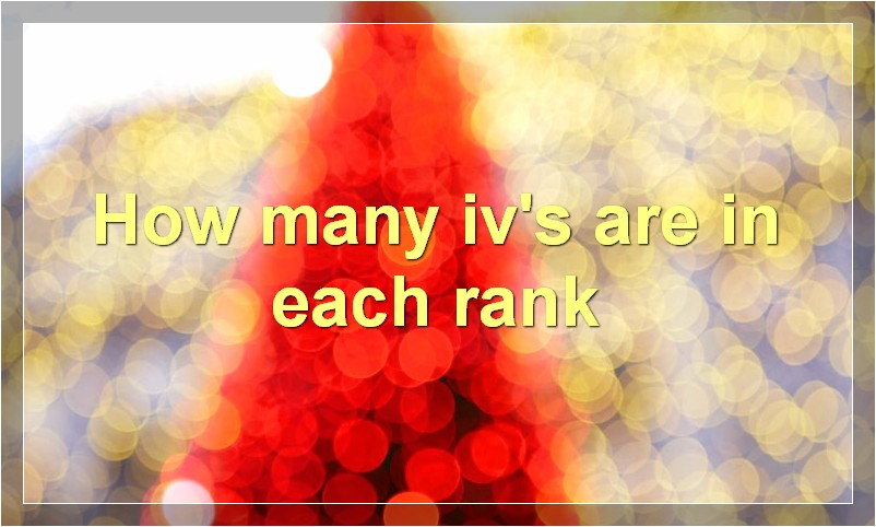 How many iv's are in each rank