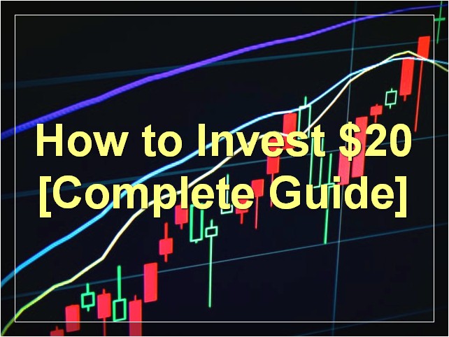 How to Invest $20 [Complete Guide]