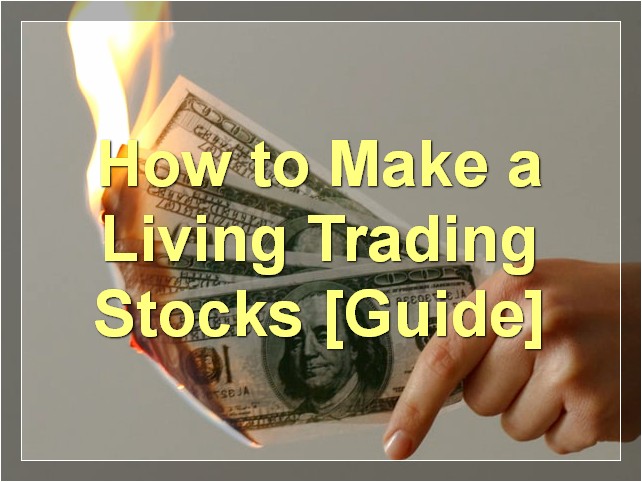 How to Make a Living Trading Stocks [Guide]