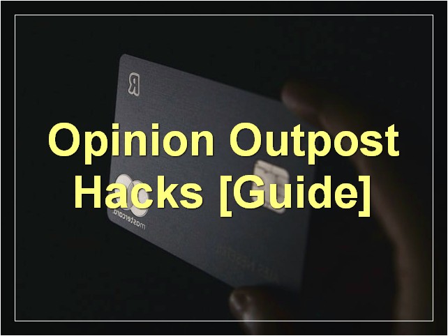Opinion Outpost Hacks [Guide]