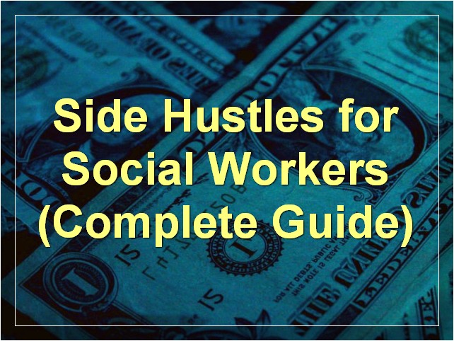 Side Hustles for Social Workers (Complete Guide)