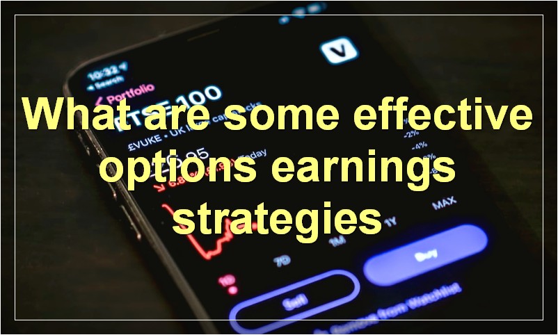 What are some effective options earnings strategies