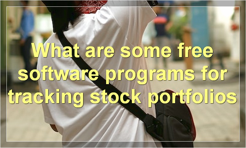 What are some free software programs for tracking stock portfolios