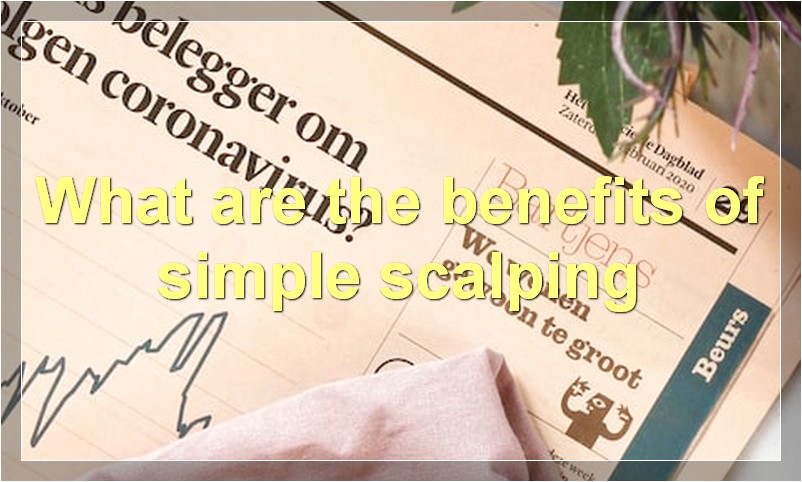 What are the benefits of simple scalping