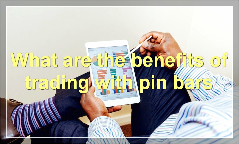 What are the benefits of trading with pin bars