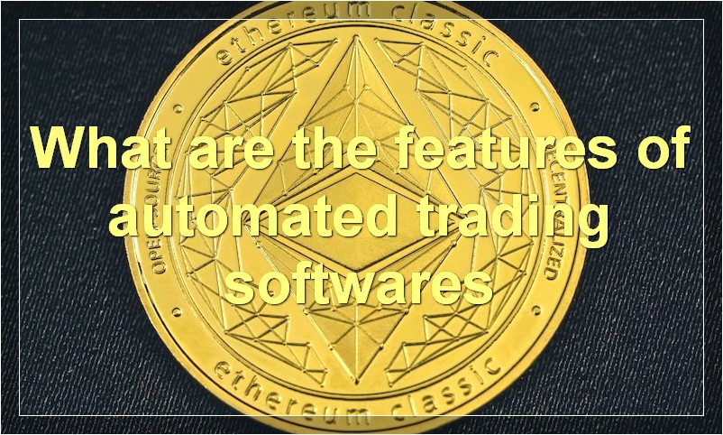What are the features of automated trading softwares