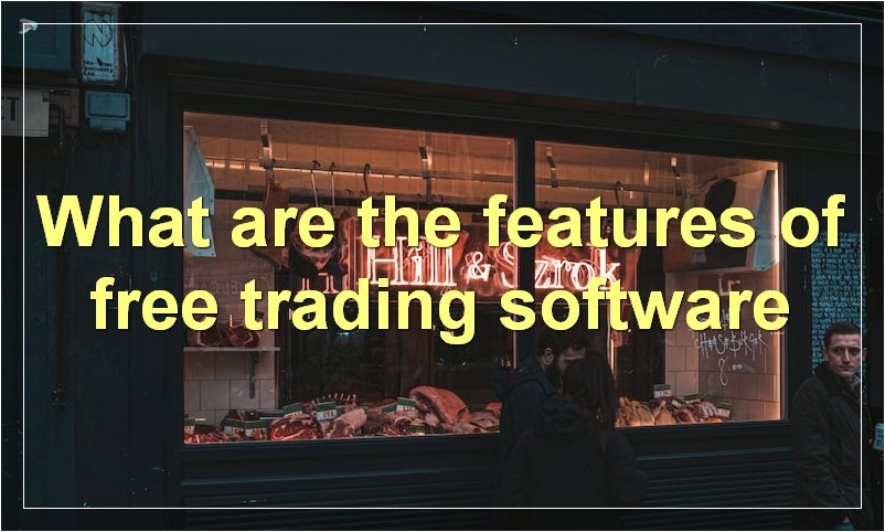 What are the features of free trading software