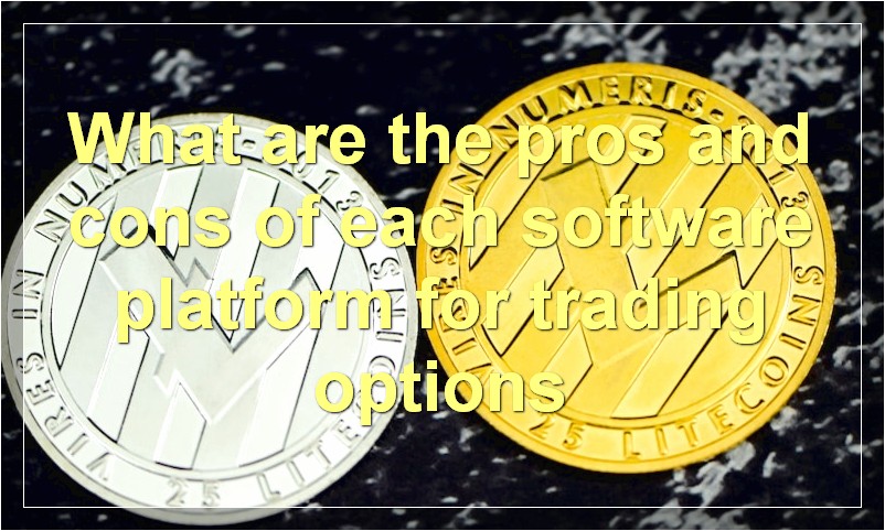 What are the pros and cons of each software platform for trading options