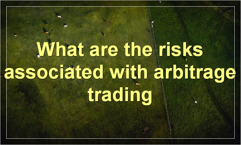 What are the risks associated with arbitrage trading