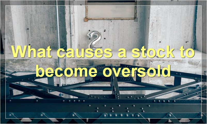 What causes a stock to become oversold