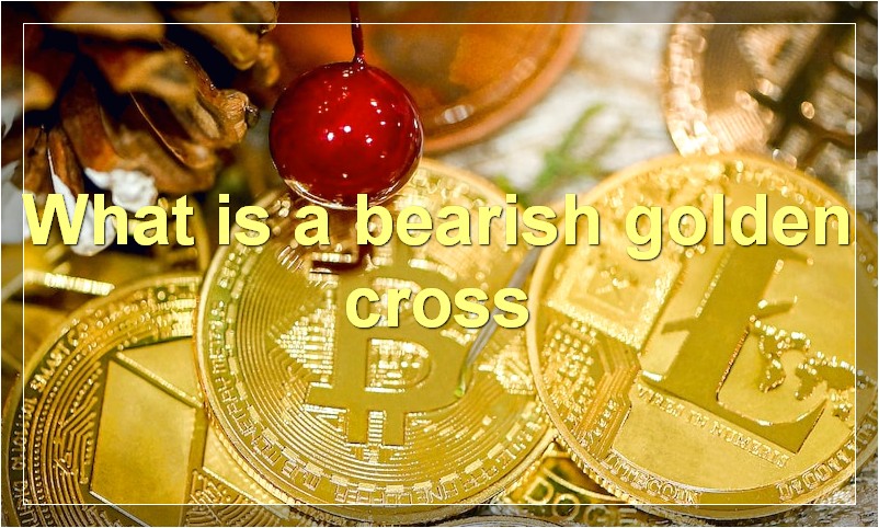 What is a bearish golden cross