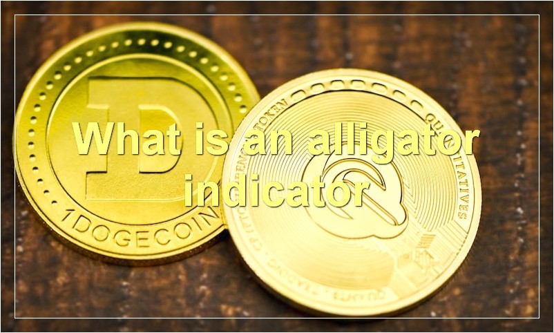 What is an alligator indicator