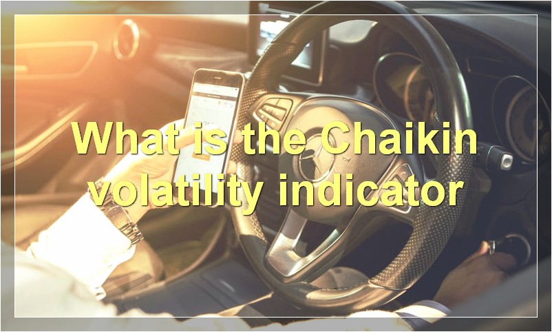 What is the Chaikin volatility indicator