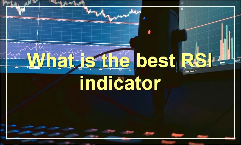 What is the best RSI indicator