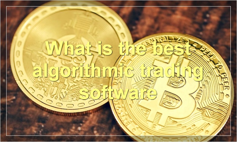 What is the best algorithmic trading software