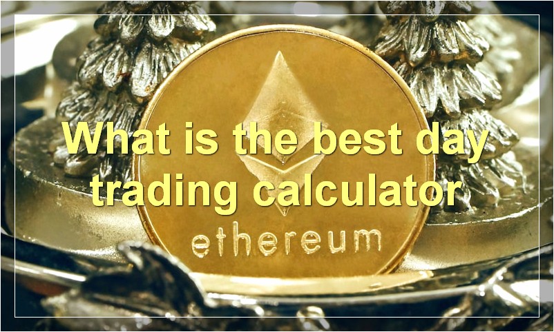 What is the best day trading calculator