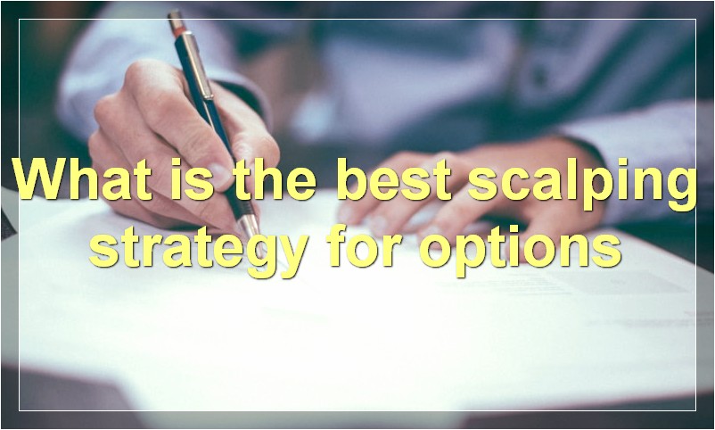 What is the best scalping strategy for options