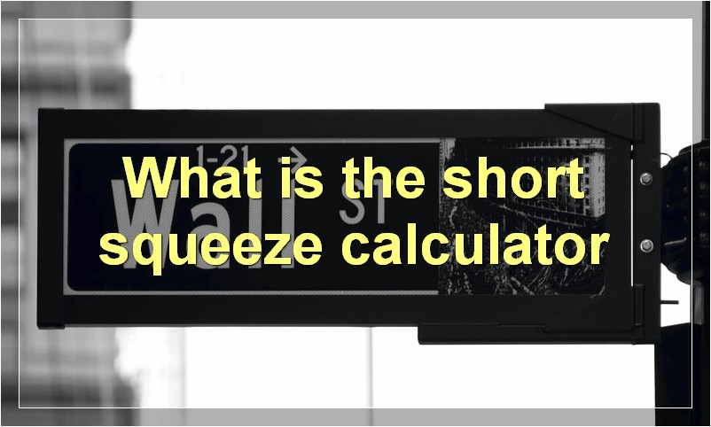 What is the short squeeze calculator