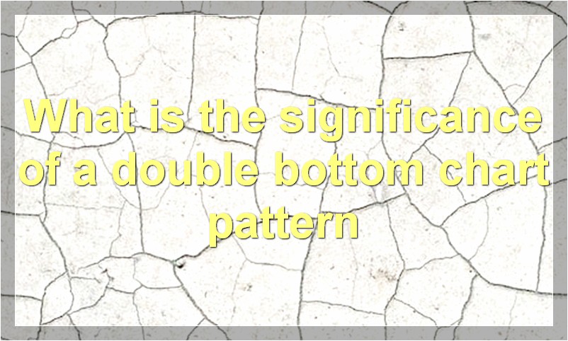 What is the significance of a double bottom chart pattern