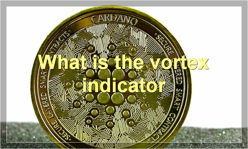 What is the vortex indicator