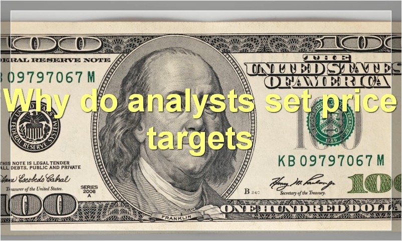 Why do analysts set price targets